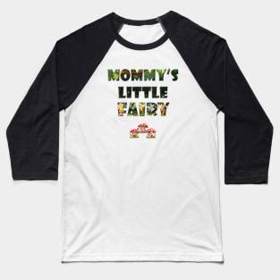 Mommy's Little Fairy - cute fairy letters magical word art design Baseball T-Shirt